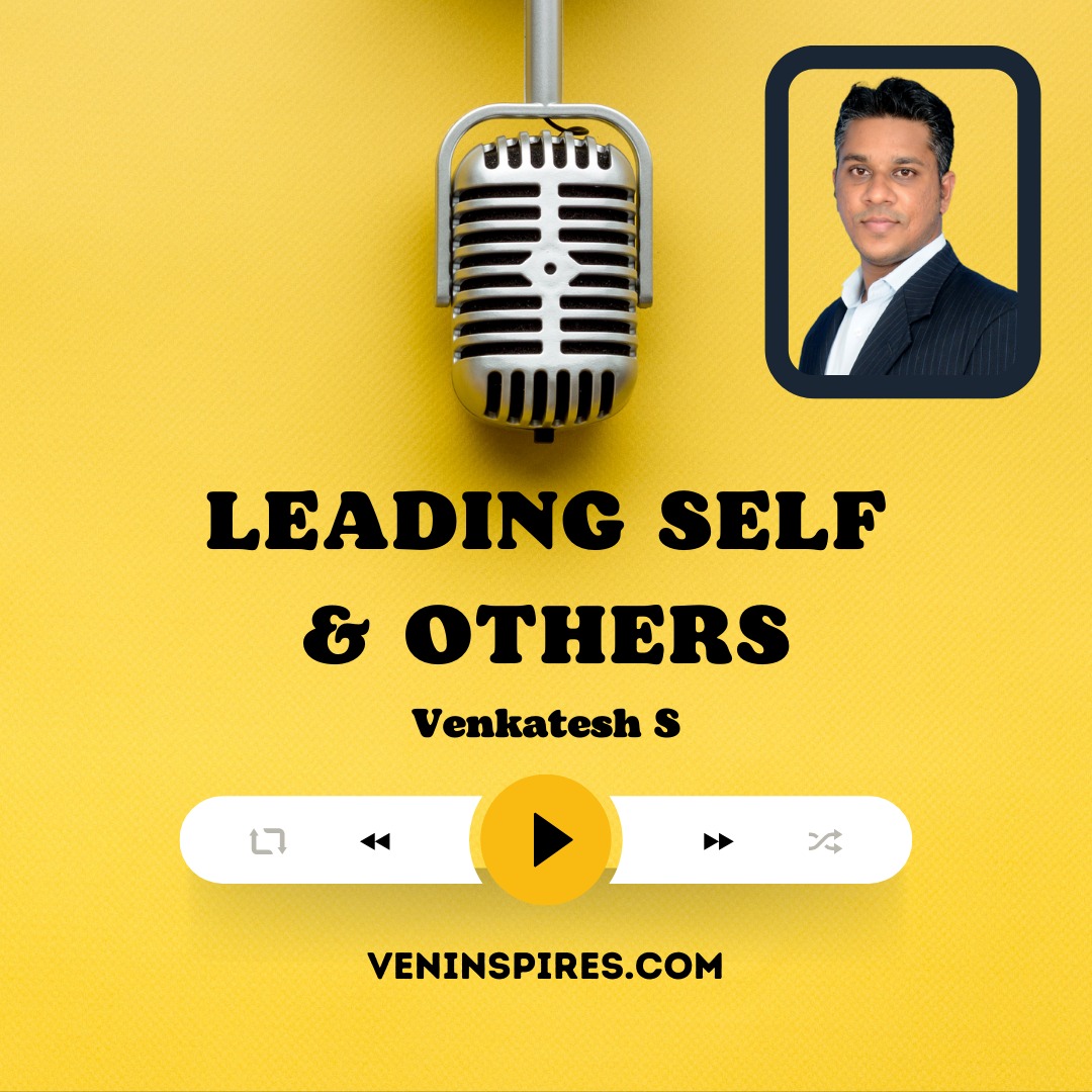 Leading Self and Others with Venkatesh S