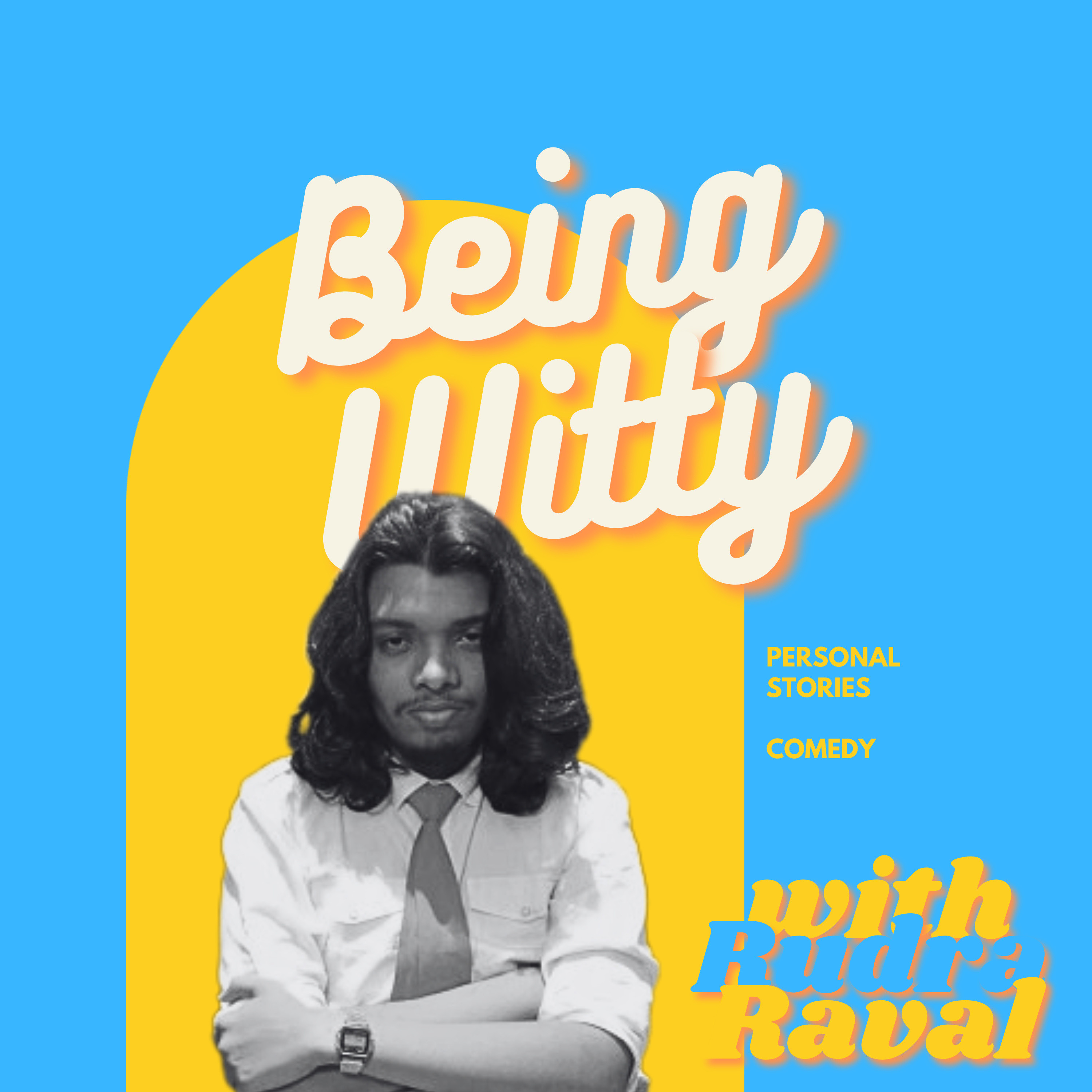 Being Witty with Rudra Raval