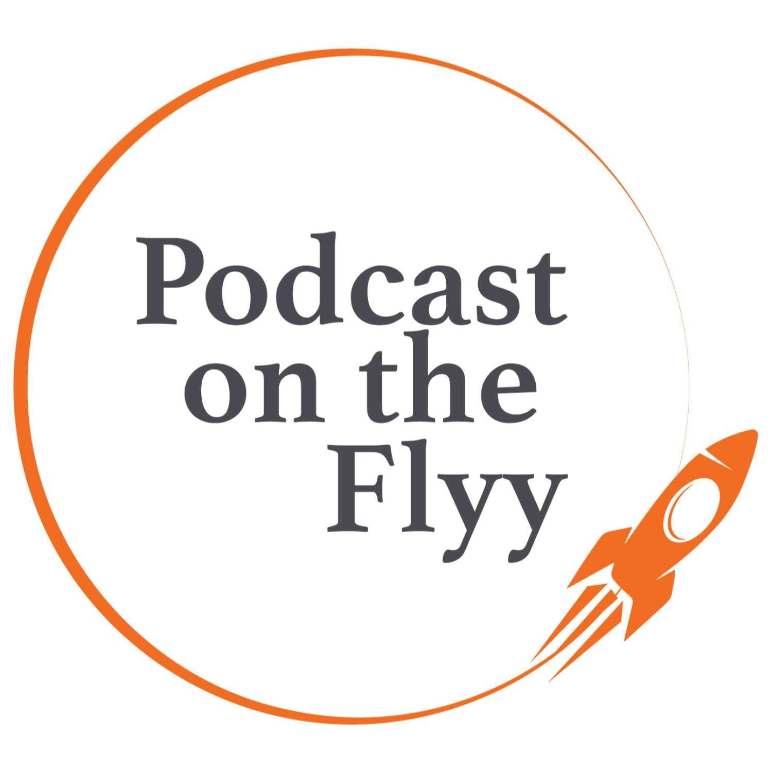 Podcast on the Flyy 